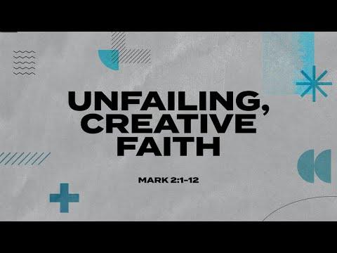 Unfailing, Creative Faith | Mark 2:1-12 | February 15 | Ramsey Gomez