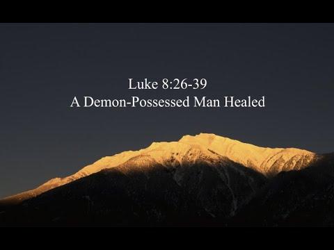 Luke 8:26-39: A Demon-Possessed Man Healed
