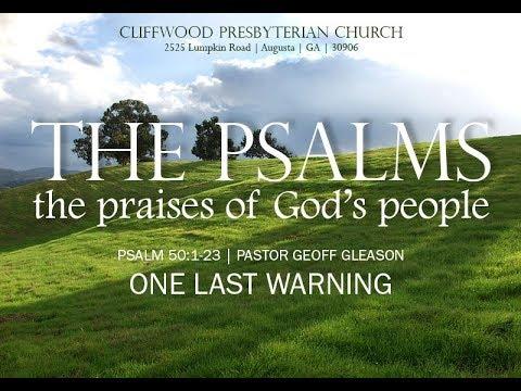 Psalm 50:1-23  "One Last Warning"