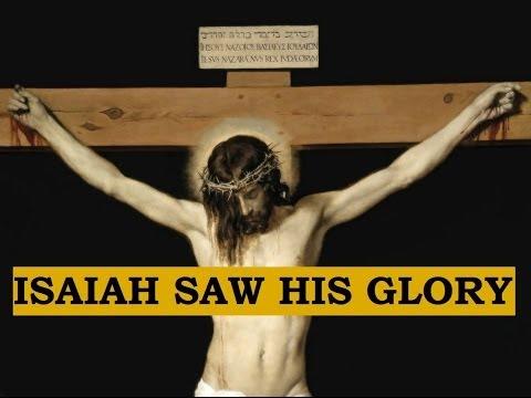 Isaiah saw the FUTURE Messiah's Glory- John 12:41