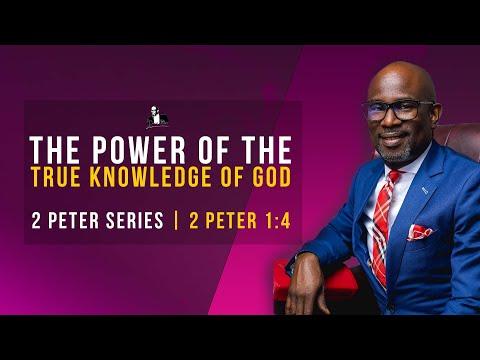 The Power Of The True Knowledge Of God - 2 Peter 1:4 | David Antwi