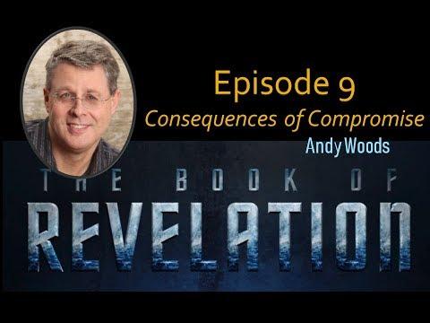 Revelation Episode 9. The Consequence of Compromise. Rev. 2:12-17