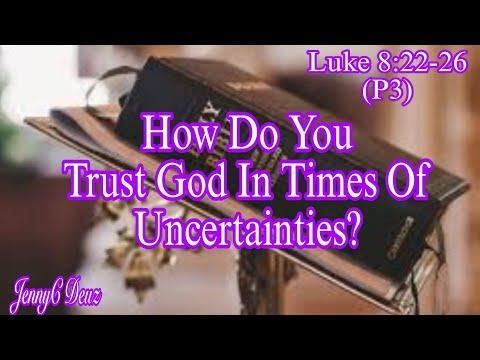The Message From Luke 8:22-26 (P3)/How Do You Trust God In Times Of Uncertainties?