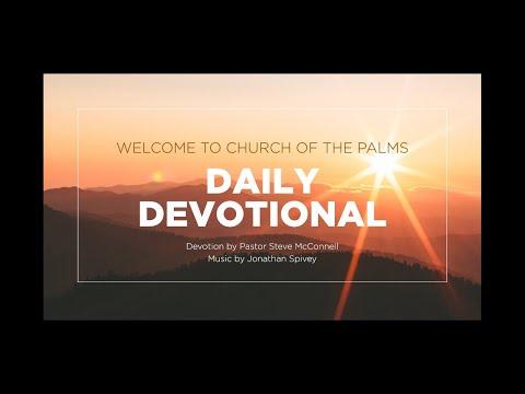Devotional for Monday, May 25th  - Acts 4:32-37 - with Pastor Steve McConnell