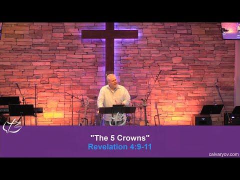 The 5 Crowns - Revelation 4:9-11  FULL SERVICE