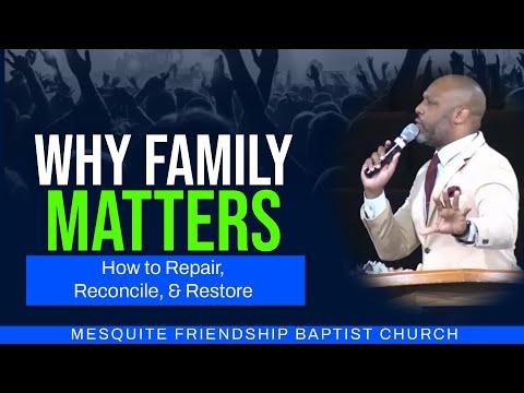 Why Family Matters: How to Repair, Reconcile & Restore  Matthew 5:23-24