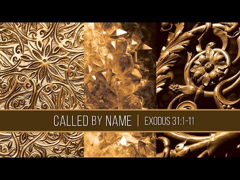 Called By Name // Exodus 31:1-11