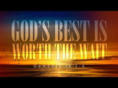 Genesis 16:1-6 | God's Best Is Worth the Wait | Dr. Matthew Dodd