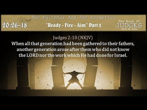 "Ready-Fire-Aim" Pt. 2 Judges 20: 26-48