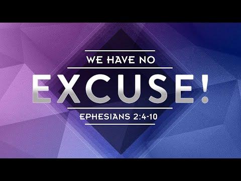 Shiloh's Study Hour - 7/27/22 - We Have No Excuse! - Ephesians 2:4-10