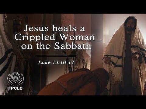 Jesus heals a crippled women on the sabbath, Luke 13:10-17 Sermon