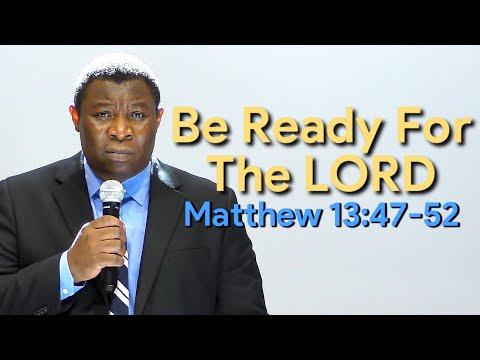 Be Ready For The LORD Matthew 13:47-52 | Pastor Leopole Tandjong