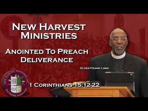 Anointed To Preach Deliverance | 1 Corinthians 15:12-22 | Sunday Sermon