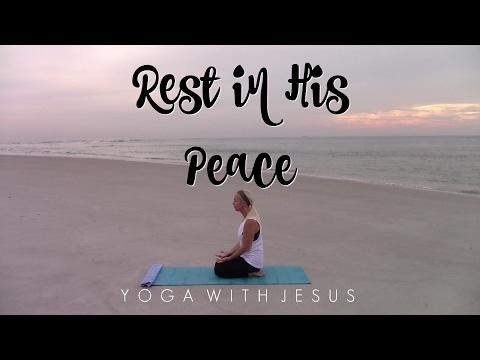 Rest in His Peace (Luke 10:39-41) - Christian Devotional Yoga