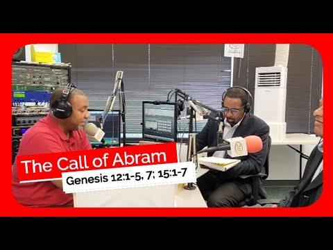 The Call of Abram  Genesis 12:1-5, 7; 15:1-7 Sunday School September 4, 2022 Ronald Jasmin Cornelius