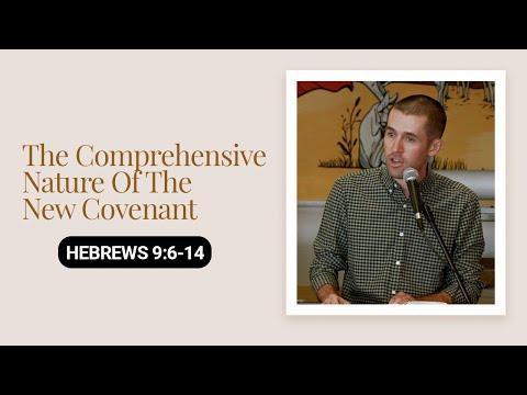 The Comprehensive Nature Of The New Covenant | Hebrews 9:6-14