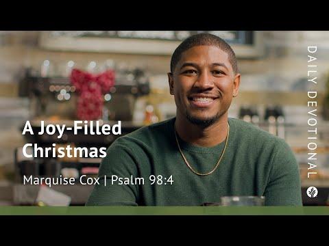 A Joy-Filled Christmas | Psalm 98:4 | Our Daily Bread Video Devotional