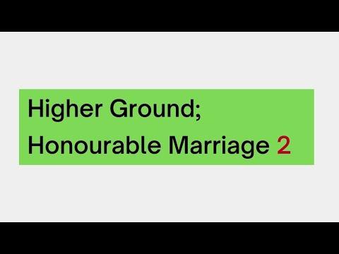HIGHER GROUND; HONORABLE MARRIAGE  (PART 2) || PROVERBS 5:18-20 || EFL DAY 183