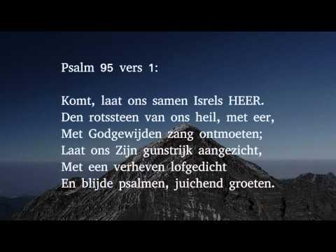 Psalm 95 vers 1, 2 en 4 - Komt, laat ons samen Isrels HEER