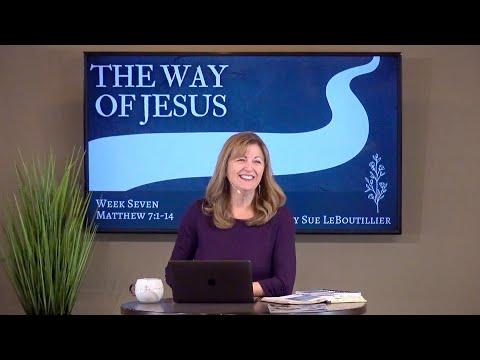 Matthew 7:1-14 • The Way of Seeking  // Women of the Word Bible Study