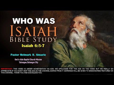 Bible Study - WHO WAS ISAIAH  (Isaiah 6:5-7)   Ptr Melmark Almario