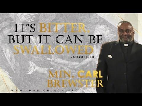 Min.Carl Brewster | It's Bitter,But It Can Be Swallowed| Job 23:1-10