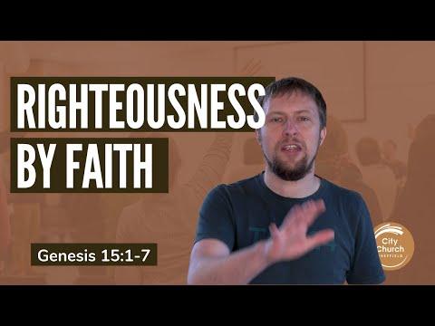 Righteousness by Faith - A Sermon on Genesis 15:1-7