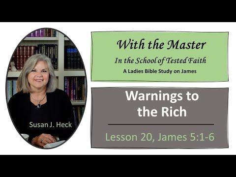 James Lesson 20 – Warnings to the Rich - James 5:1-6