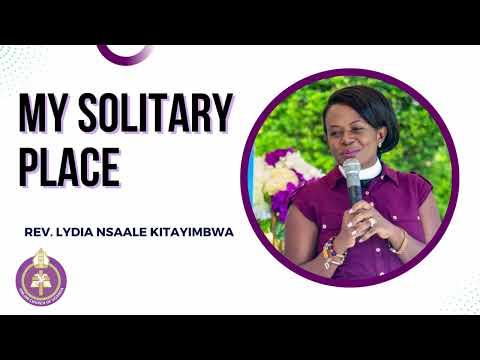 My Solitary Place Luke 6:12-13, Luke 5:16 Rev | Lydia Nsaale Kitayimbwa | Online Church of Uganda