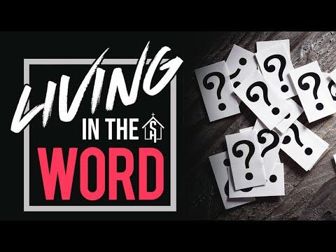 LIVING in the WORD - "How Should We Respond to Uncertainty?" - Luke 7:18-20