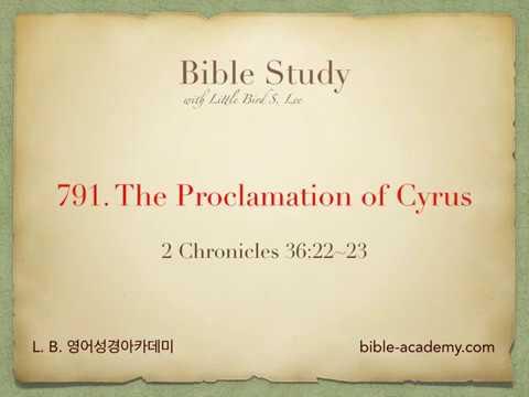 791. The Proclamation of Cyrus - 2 Chronicles 36:22~23