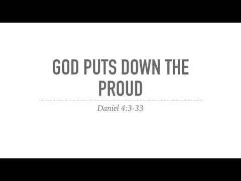 Applying the Truth (13) - Daniel 4:3-33 - God Puts Down the Proud