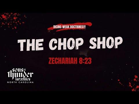 The Chop Shop: Zechariah 8:23