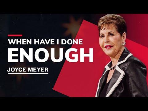 When Have I Done Enough? | New Sermon by Joyce Meyer 2023