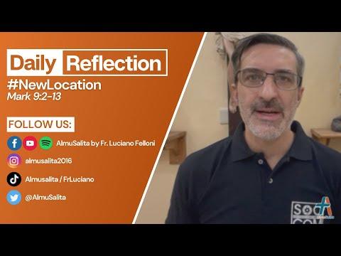 Daily Reflection | Mark 9:2-13 | #NewLocation | February 19, 2022
