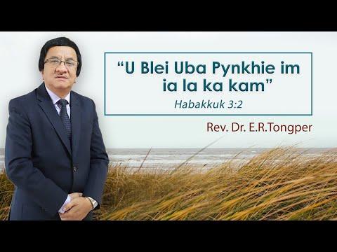 U Blei Uba Pynkhie im ia la ka kam | Habakkuk 3:2 | Rev.Dr.E.R.Tongper | 15.08.21 | TESPRO Shillong