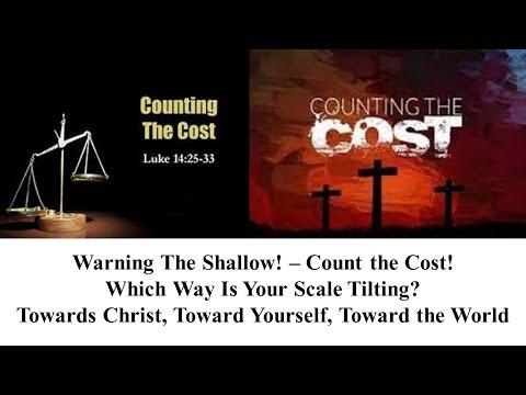 Bible Study: Warning The Shallow! - Count The Cost! (Luke 14:25-28) by Minister Lee Rice @ COTLG
