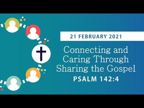 KIBC Sunday Worship Service 21 Feb 2021 "Connecting & Caring Through Sharing the Gospel" (Ps 142:4)
