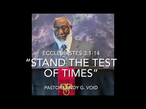 01-31-2021 - “Stand The Test of Times” - Ecclesiastes 3:1-14 -Pastor Landy G. Void