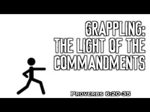 Grappling: The Light of the Commandments (Proverbs 6:20-35)
