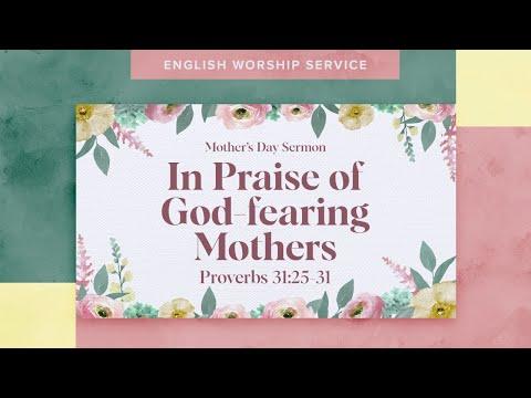 In Praise of God-Fearing Mothers • Proverbs 31:25-31 • May 9, 2021