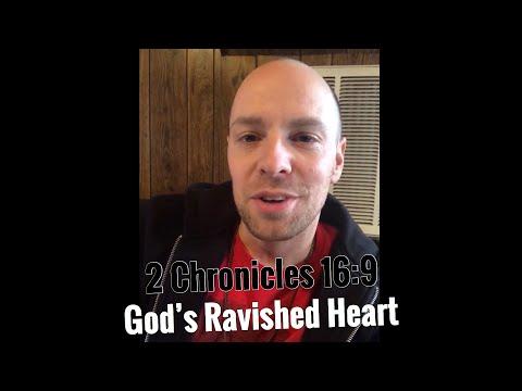 2 Chronicles 16:9 - God's Heart Is Ravished by Your Devotion to Him
