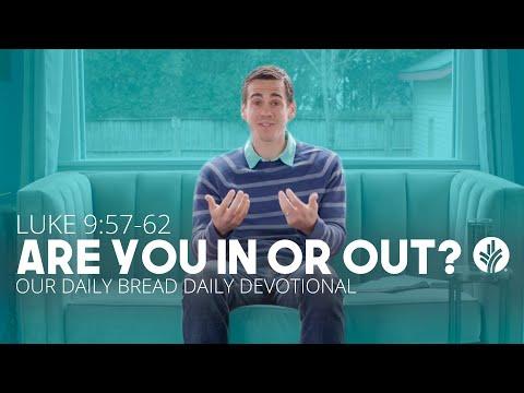 Are You In or Out? | Luke 9:57–62 | Our Daily Bread Video Devotional