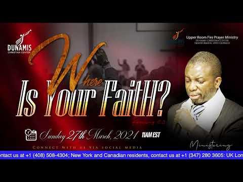 Where is Your Faith?  Luke 8: 25 with Pastor J.E Charles | 27th March