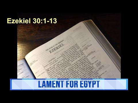 Lament for Egypt  Ezekiel 30:1-13   August 23, 2021