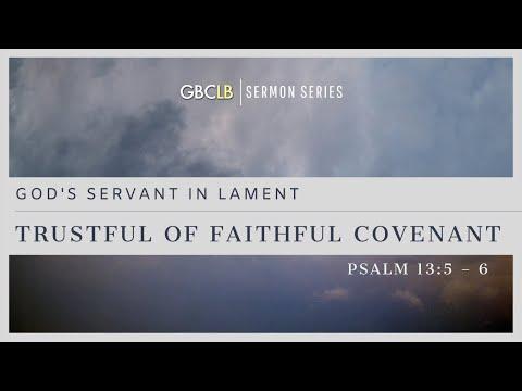 God's Servant in Lament: Trustful of Faithful Covenant (Psalm 13:5-6)