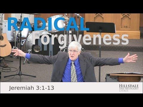 “Radical Forgiveness” – Jeremiah 3:1-13