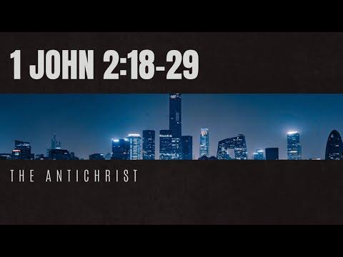 1 John 2:18-29 | The Antichrist