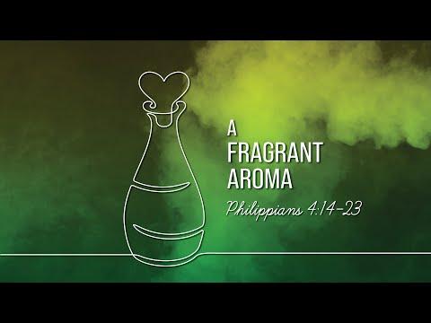 A Fragrant Aroma // Philippians 4:14-23