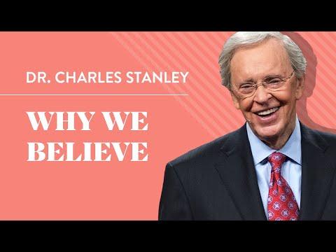 Why We Believe – Dr. Charles Stanley